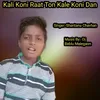 Kali Koni Raat Ton Kale Koni Dan